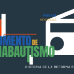 Bienvenidos A Un Momento de Anabautismo: historia de la Reforma Radical 7 y 8